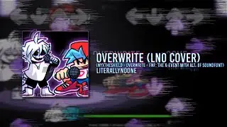 [FNF: The X-Event] NyxTheShield - Overwrite (LNO BF Cover)