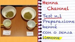 Test #1: Preparazione henné con e senza limone - Henna with and without lemon (ENG SUB)
