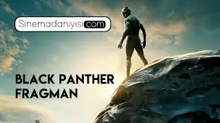 Black Panther  Fragman - 2018 - Sinemadaniyisi.com