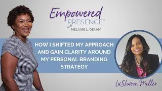 How LaShawn Found Clarity Around Her Personal Brand Identity
