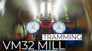 VM32 Mini Mill Tramming Ramblings