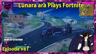 Lunara ara Plays Fortnite Episode - 81