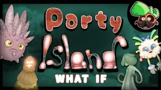 What If: Party Island was played by Light Island Monsters