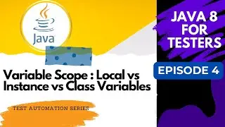 Java 8 for Testers - Scope of variable, Episode 5