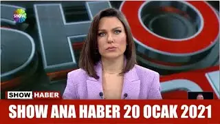 Show Ana Haber 20 Ocak 2021