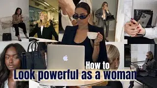 How to look Powerful as a woman 👩🏼‍💻 10 tips to be a boss babe