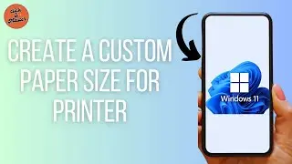 How to Create a Custom Paper Size for Printer in Windows 11 Pc or Laptop?