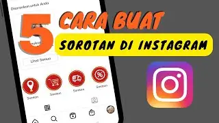 5 CARA MEMBUAT SOROTAN DI INSTAGRAM (2022)