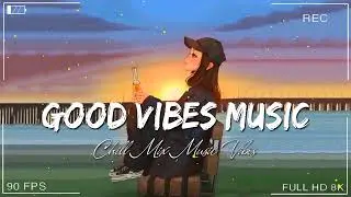 Chill Music Playlist 🍀 Morning music for positive energy | Morning vibes music