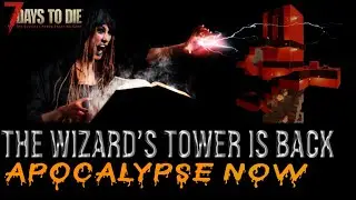 Wizard's Tower is BACK for APOCALYPSE NOW Blood Moon, Horde Base, 7 Days to Die