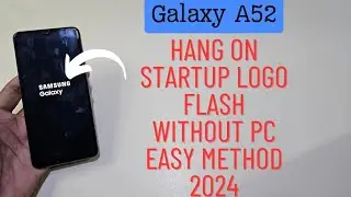 Galaxy A52 Stuck On Logo Flash No Need Pc Firmware Or Any Tool Easy Method 2024