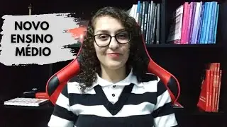 Estrutura do Novo Ensino Médio - Pedagoga Concurseira
