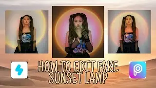 EASY WAY ON HOW TO EDIT FAKE SUNSET LAMP USING SNOW OR PICSART