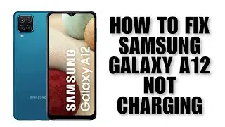 How To Fix Samsung Galaxy A12 Not Charging (Full Guide)
