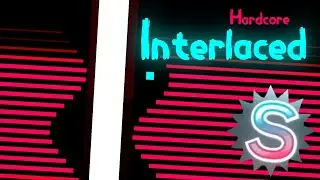 Interlaced [Hardcore] S Rank | Just Shapes & Beats