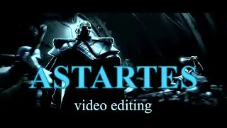 Astartes - Warhammer 40,000 (Korvin Time video editing)