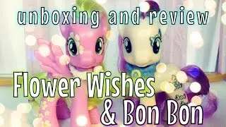My Little Pony Bon Bon and Flower Wishes Unboxing // Обзор & Распаковка + Болтовня