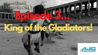The King Of The Gladiators! From Rags To Riches Episode 3.. Mount and Blade Bannerlord