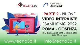 Nuove Video Interviste BIM Specialist, Coordinator e Manager con Tecno 3D - Part.2 Luglio_2022