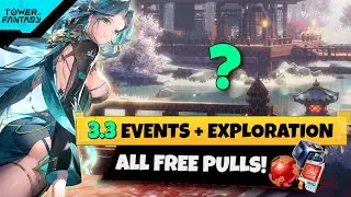 3.3 Events & Exploration All Free Pulls - Tower of Fantasy