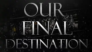 [OLD] OurFinalDestination by me (Impossible Challenge)