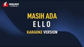 Masih Ada - Ello (Karaoke)