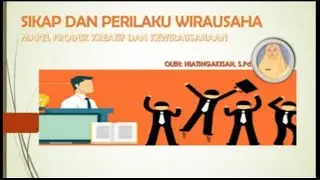 MATERI PRODUK KREATIF DAN KEWIRAUSAHAAN: SIKAP DAN PERILAKU WIRAUSAHA