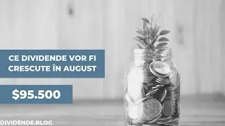 Ce dividende vor fi crescute în August 2023 | DIVIDENDE