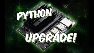 Python Upgrade on Jetson Nano - Tutorial