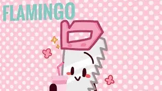 【BFB/meme】Flamingo-Saw[Flipaclip]