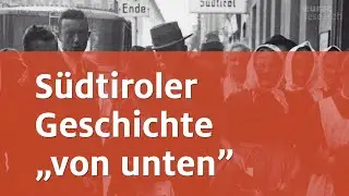 Research Bite: Südtirols Geschichte „von unten