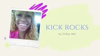 Destiny Shaie - KICK ROCKS