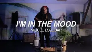 Miguel Escobar - I'm in the Mood  (Tiny Desk Contest Submission 2024)