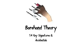 Learn Music Theory - Key Signatures / Accidentals (Barehand Theory 1.4 Beginners)
