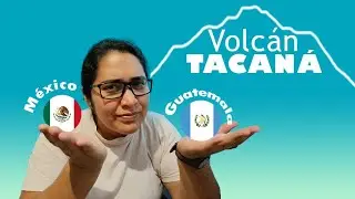 🔴VOLCÁN TACANÁ, ¿ESTÁ EN MÉXICO O GUATEMALA? | Moyita Explorando