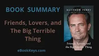 Exploring Love, Loss, and Life's Twists | A Memoir Summary: Friends, Lovers & the Big Terrible Thing