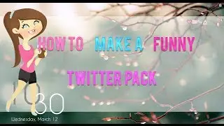 How To Make a Funny Twitter Pack #1