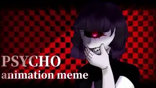 Psycho animation meme 【Birthday gift for my friend👁💜】