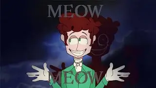 MEOW {ANIMATION MEME} [TW]