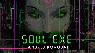 Andrej Novosad - SOUL.EXE