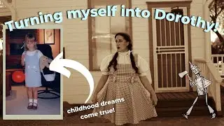 Turning myself into Dorothy! (wizard of oz)