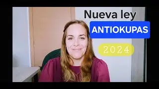 Nueva Ley ANTIOKUPA 2024