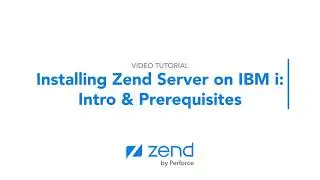 Installing Zend Server on IBM i - Intro & Prerequisites