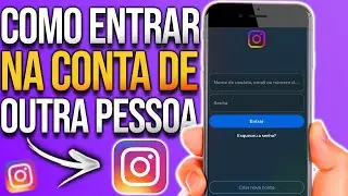 COMO ENTRAR EM OUTRA CONTA NO INSTAGRAM DE OUTRA PESSOA