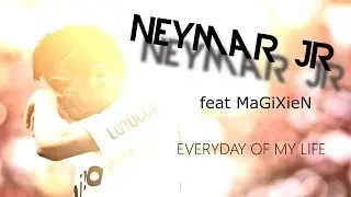 Neymar Jr-Everyday In My Life-HD by Zeymar11