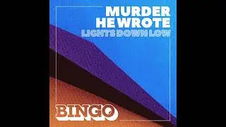 Murder He Wrote - Lights Down Low [Bingo]