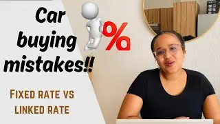 Car Buying Mistakes | Fixed rate vs linked rate