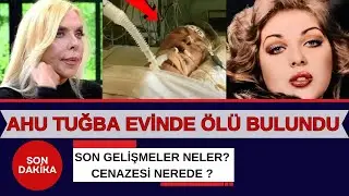 AHU TUĞBE EVİNDE ÖLÜ BULUNDU | Sanat Dünyasının Acı Kaybı