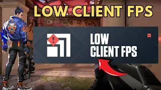 How To Fix Valorant Low Client FPS After Update (Complete Guide)