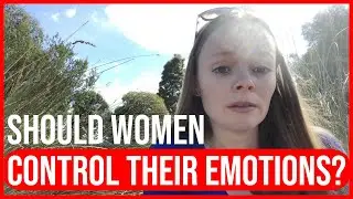 Should women control their emotions in order to be "High Value"?